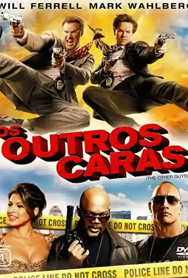 Download do filme: Os Outros Caras