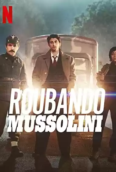 Filme Baixar: Roubando Mussolini - Torrent