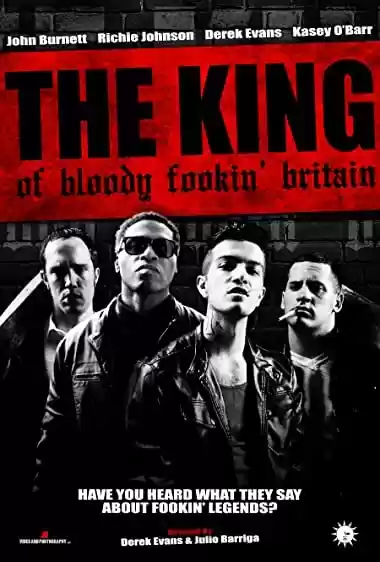 Download do filme: The King of Bloody Fookin' Britain