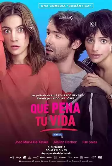 Download do filme: Que Pena Tu Vida