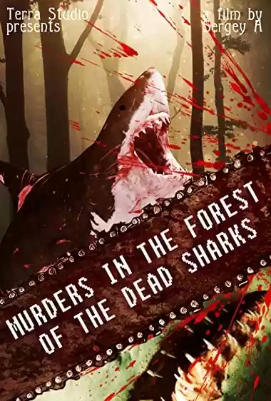 Download do filme: Murders in the Forest of the Dead Sharks